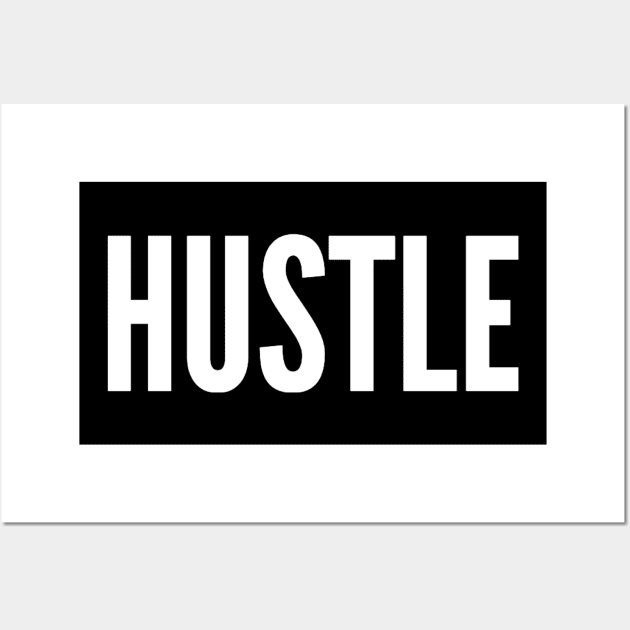 Hustle Wall Art by Ivetastic